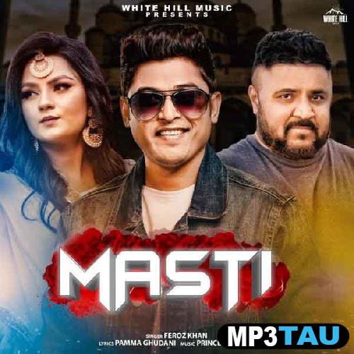 Masti-Ft-Prince-Ghuman Feroz Khan mp3 song lyrics